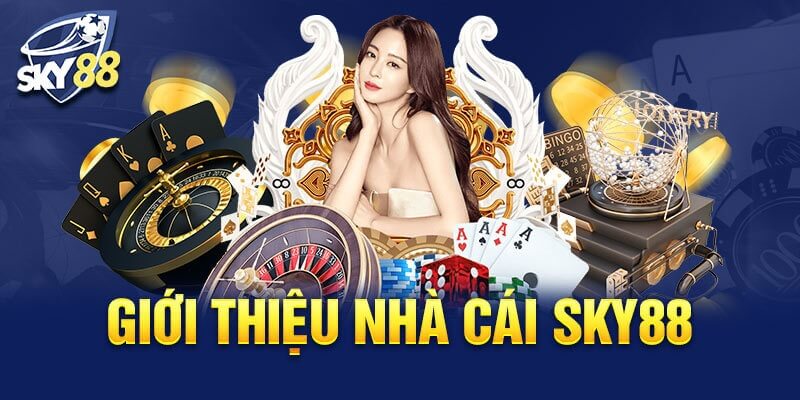 Giới Thiệu Sky88 Giới thiệu nhà cái Sky88