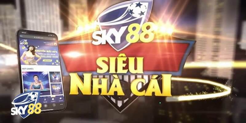 Giới Thiệu Sky88 Giới thiệu tầm nhìn nhà cái sky88