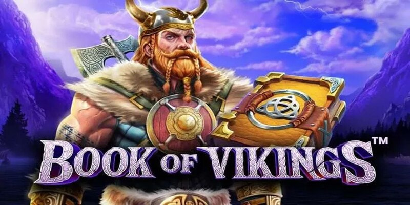 Vikings Book Slots – Tính năng và cách chơi giúp thắng 99% Giới thiệu đôi nét về Vikings Book Slots