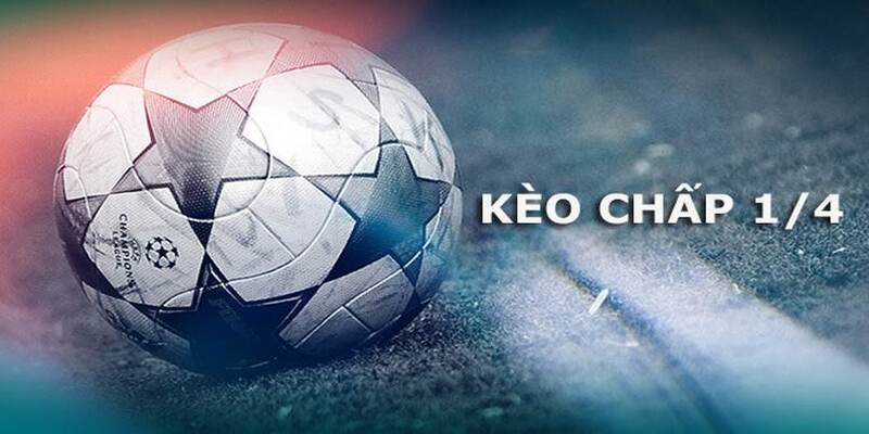 Tìm hiểu kèo 1/4 (0.25), kèo 1/2 (0.5), kèo 3/4 trong cá độ Đội chấp đối thủ 0.25 bàn, cần thắng ít nhất 0.5 bàn để thắng kèo Kèo 1/4 (0.25), Kèo 1/2 (0.5), Kèo 3/4