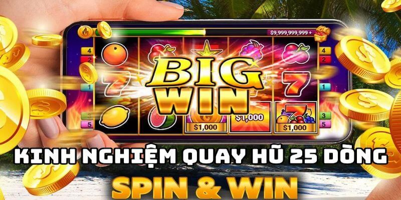 Kỹ thuật chơi nổ hũ 25 dòng hiệu quả nhất năm 2024 Giải thưởng Jackpot cực hấp dẫn