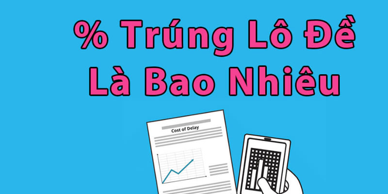 Bật Mí Cách Tính Xác Suất Lô Đề Dễ Chính Xác Nhất 2024 Thế nào là xác suất trúng lô đề?