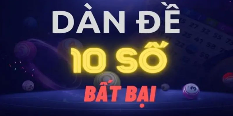 Dàn Đề 10 Số Bất Bại - Chiến Thuật Nuôi Lô 235 Bất Bại Nuôi dàn đề 10 số bất bại theo hiệu 5