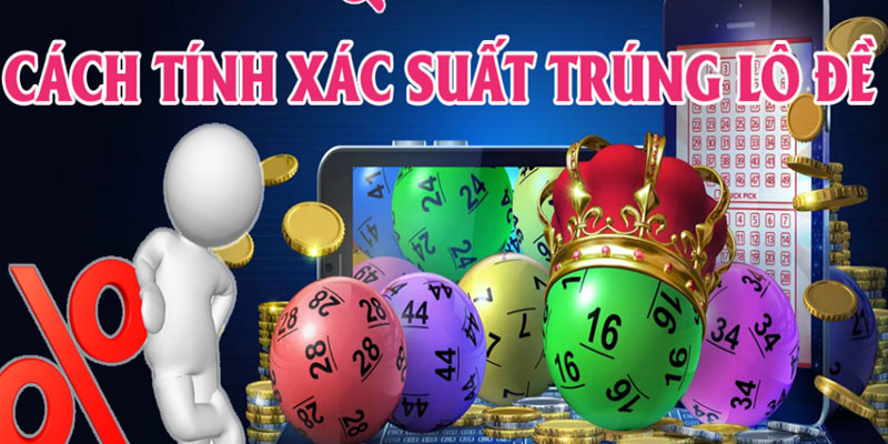 Bật Mí Cách Tính Xác Suất Lô Đề Dễ Chính Xác Nhất 2024 Tính xác suất lô đề áp dụng cho các hình thức lô