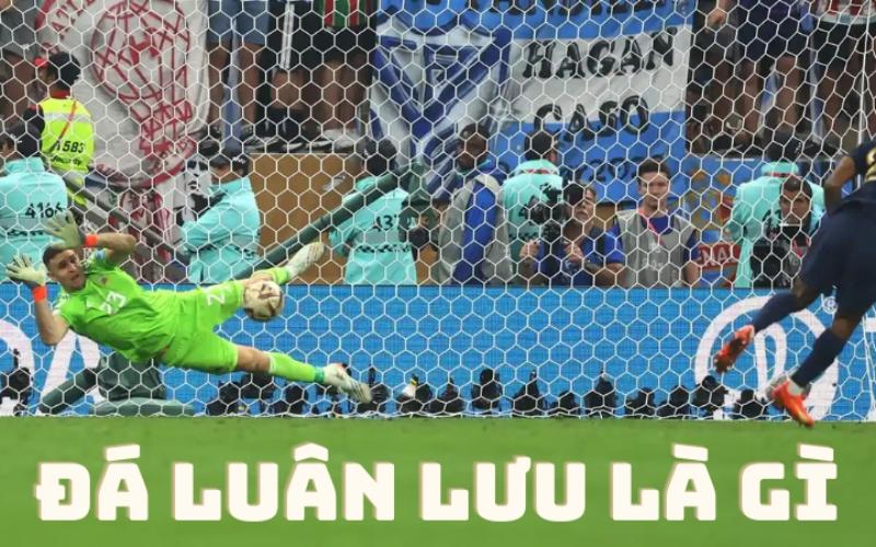 Phạt Luân Lưu là gì? Tần tật thông tin thú vị dành cho bạn Tìm hiểu thông tin về đá phạt luân lưu