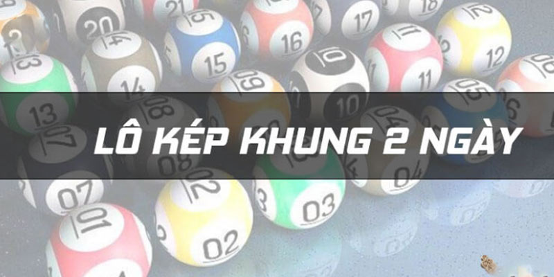 Lô Kép Nuôi Khung 2 Ngày: Bí Kíp Dành Cho Người Mới Ưu điểm và hạn chế của chiến thuật lô kép nuôi khung 2 ngày