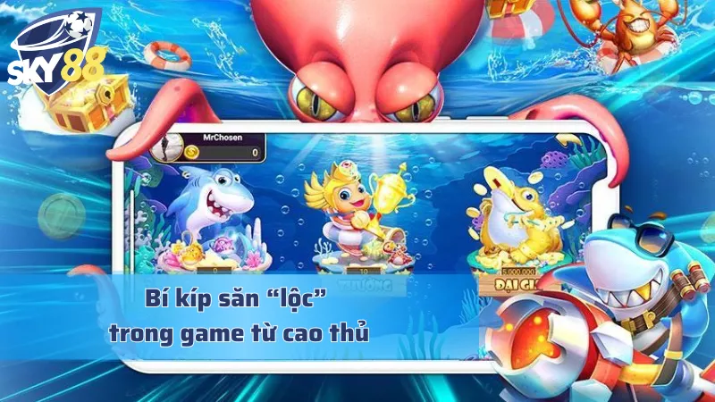 Bắn Cá Phát Lộc - Hành Trình Thăm Thú Thế Giới Đại Dương Đa Sắc Bí kíp săn thưởng trong bắn cá Phát Lộc