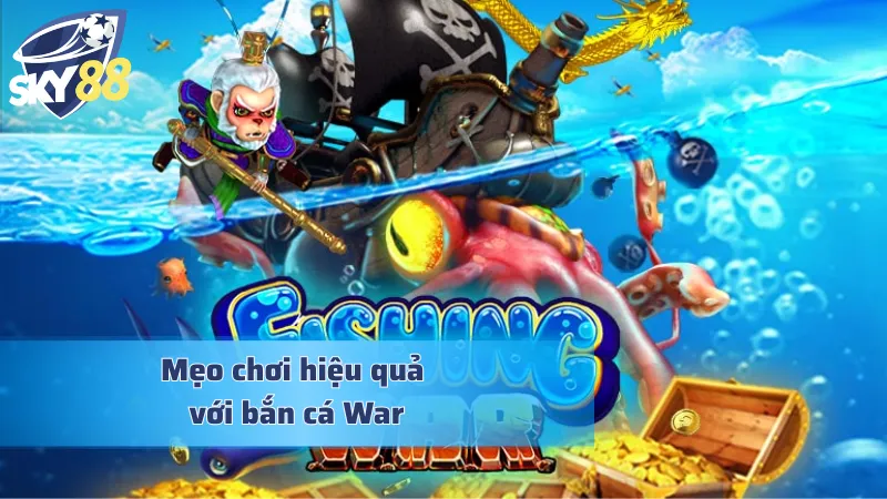 Fishing War: Đại Chiến Săn Cá Đầy Thách Thức Cho Cược Thủ Mẹo chuyên sâu giúp nâng cao lợi nhuận với Fishing War