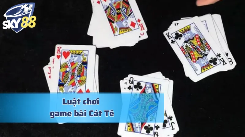 Thành Thạo Game Bài Cát Tê Cùng Luật Chơi Đỉnh Cao Hàng Đầu Khám phá luật chơi bài Cát Tê chi tiết