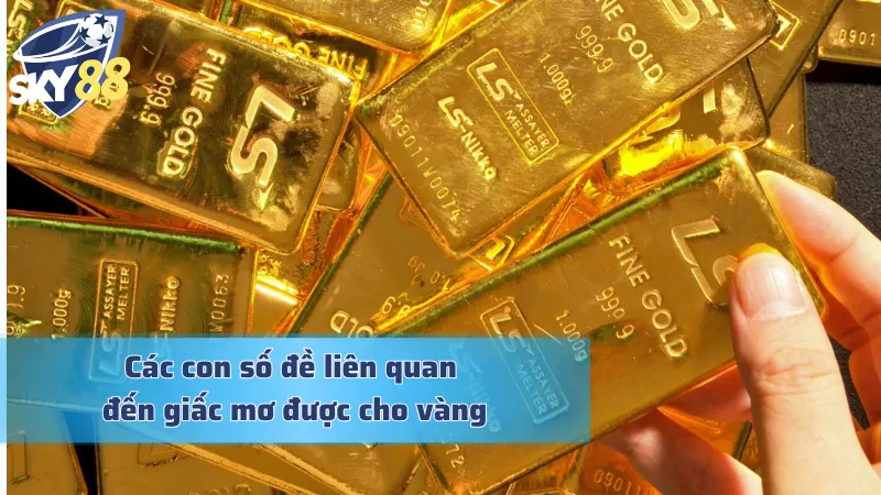 Nằm Mơ Thấy Được Cho Vàng: Điềm Báo Tài Lộc Hay Xui Rủi Thấy được vàng khi mơ và những con số tiềm năng