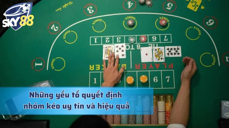 Nhóm Kéo Baccarat: Bí Quyết Chiến Thắng Mà Cược Thủ Cần Biết Yếu tố quan trọng khẳng định uy tín của một nhóm kéo baccarat