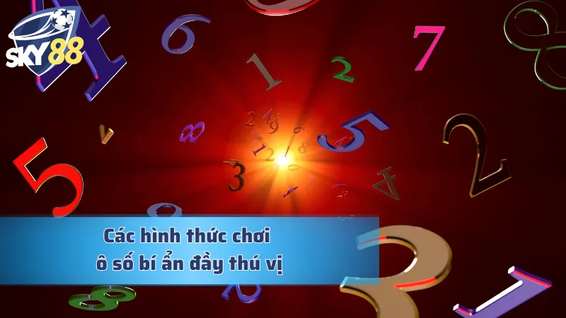 Bật Mí Những Thông Tin Thú Vị Về Ô Số Bí Ẩn Năm 2025 Các hình thức chơi ô số bí ẩn đầy thú vị