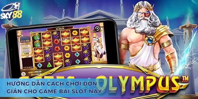 Gate Of Olympus - Game Slot Được Săn Lùng Nhất Hiện Nay 3 bước để tham gia Gate of Olympus cho người mới