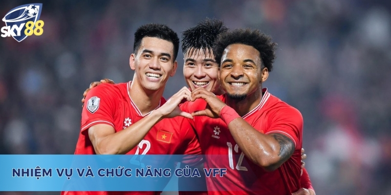 VFF Là Gì? Vai Trò Quan Trọng Đối Với Nền Bóng Đá Việt Nam Những nhiệm vụ quan trọng của VFF là gì