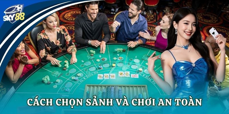 Baccarat kim tài – Hướng dẫn luật chơi và mẹo hiệu quả Cách chọn sảnh và chơi an toàn