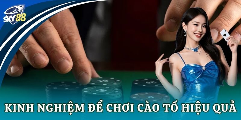 Cào tố: Bí quyết thắng lớn cho cược thủ casino Kinh nghiệm để chơi cào tố hiệu quả