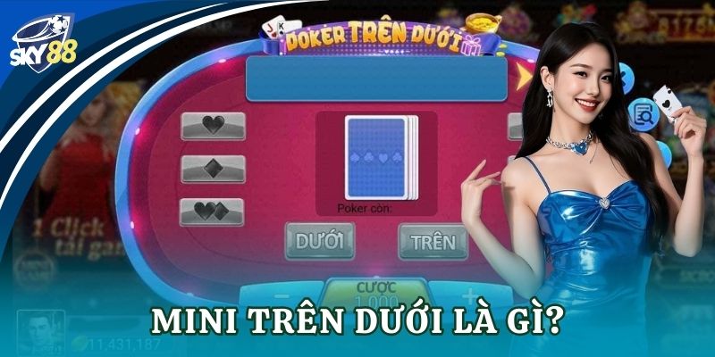 Mini trên dưới Sky88: Bí quyết thắng lớn dễ áp dụng Mini trên dưới là gì?
